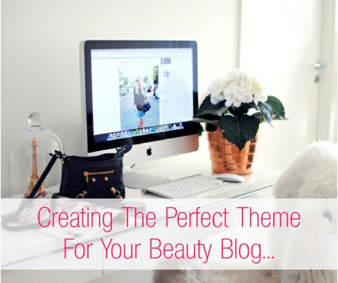 Creating a Theme for your Beauty Blog